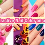 Most Attractive Nail Colors for Woman